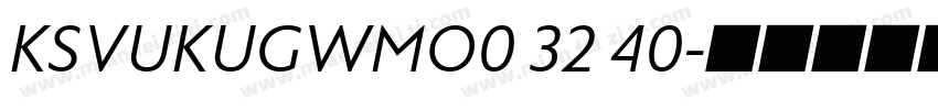 KSVUKUGWMO0 32 40字体转换